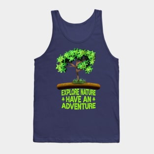 Explore Nature Have An Adventure Tank Top